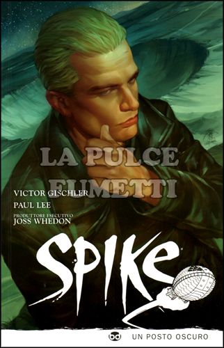 SPIKE #     1: UN POSTO OSCURO